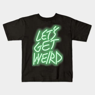 Let's Get Weird 2 Kids T-Shirt